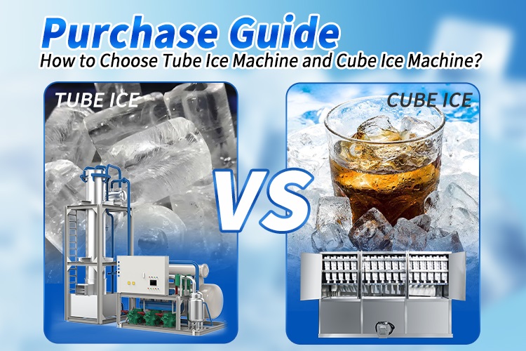 How To Choose Tube Ice Machine And Cube Ice Machine | Purchase Guide