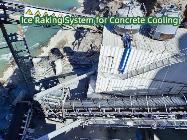 Ice Raking System: The Hidden Helper To Modern Concrete Temperature Control